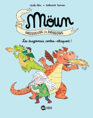 Möun - Dresseuse de dragons 4 - Les Dragounaï contre-attaquent !