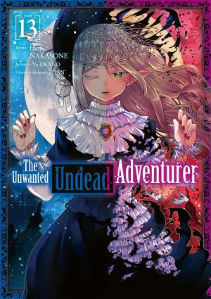The Unwanted Undead Adventurer #13