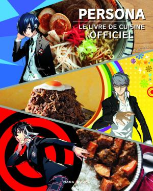 couverture, jaquette Persona - Le livre de cuisine officiel   (Mana Books) Méthode