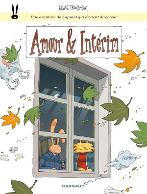 Une aventure de Lapinot... 4 - qui devient directeur - Amour et Intérim