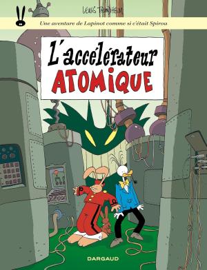 Une aventure de Lapinot... 6 - comme si c'était Spirou - L'accélérateur atomique