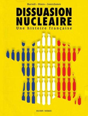 Dissuasion nucléaire - Une histoire française édition simple