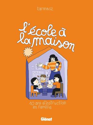 L'École à la maison - 10 ans d'instruction en famille édition simple