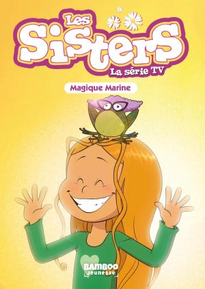 Les sisters - La série TV 103 - Magique Marine