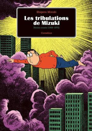 couverture, jaquette Les tribulations de Mizuki 1 - Récits courts 1969-1970 (Cornelius Manga) Manga