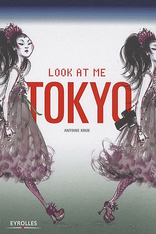 couverture, jaquette Look at me Tokyo   (Eyrolles) Livre illustré