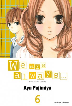 couverture, jaquette We are Always... 6  (tonkam) Manga