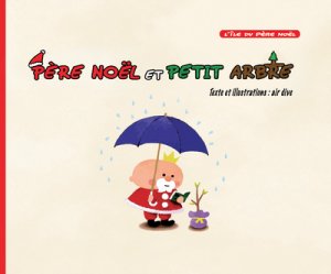 couverture, jaquette Père Noël et petit arbre   (Komikku Editions) Livre illustré