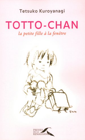 couverture, jaquette Totto-chan La petite fille à la fenêtre   (Éditions des Presses de la Renaissance) Roman