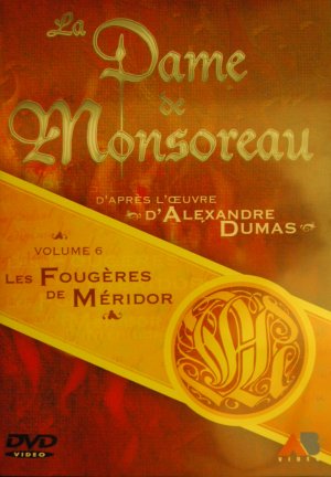 La Dame de Monsoreau 6 - 6 : Les Fougères de Méridor