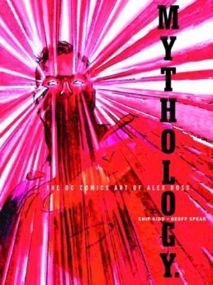 MYTHOLOGY - L'art des comics par Alex Ross édition TPB hardcover (cartonnée) (2005)