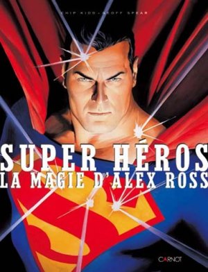 couverture, jaquette MYTHOLOGY - L'art des comics par Alex Ross   - Super héros - La Magie d'Alex RossDeluxe (2004) (Editions Carnot) Artbook