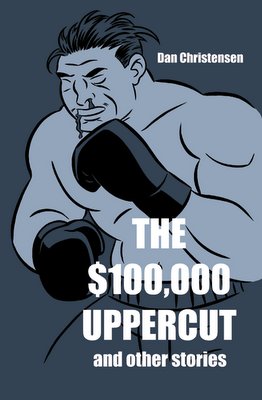 The $100,000 uppercut and other stories édition Simple