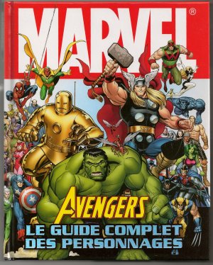 Avengers Le Guide Complet des Personnages 1 - Avengers, le guide complet des personnages