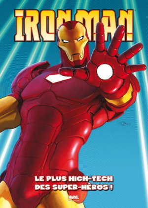 Iron Man, les Aventures 4 - Le plus high-tech des super-héros !