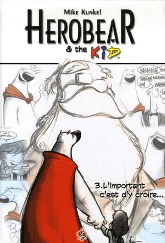 Herobear and the kid 3 - L'important c'est d'y croire...