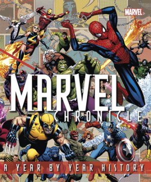 Les chroniques de Marvel 1 - Marvel Chronicle A Year by Year History
