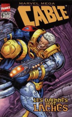 Marvel Mega 9 - Cable - Les Damnés sont lâchés
