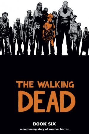Walking Dead 6 - Book six