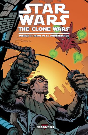 couverture, jaquette Star Wars - The Clone Wars : Mission 3  - Mission 3 : Le héros de la ConfédérationTPB Hardcover (cartonnée) (delcourt bd) Comics