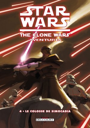 couverture, jaquette Star Wars - The Clone Wars Aventures 4  - Le colosse de Simocadia (delcourt bd) Comics