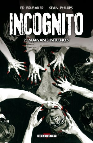 couverture, jaquette Incognito 2  - Mauvaises influences TPB hardcover (cartonnée) (delcourt bd) Comics