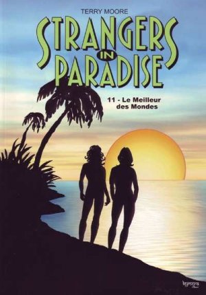 Strangers in Paradise 11 - Le meilleur des mondes