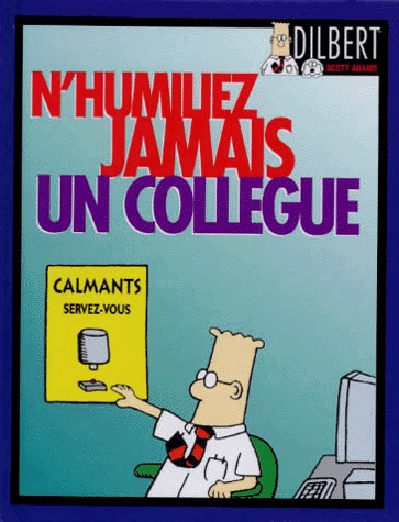 Dilbert 4 - N'humiliez jamais un collègue