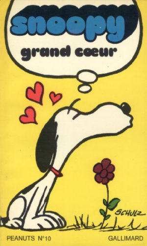 Snoopy et Les Peanuts 10 - Snoopy, grand cœur