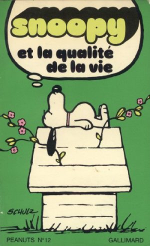 Snoopy et Les Peanuts 12 - Snoopy et la qualité de la vie