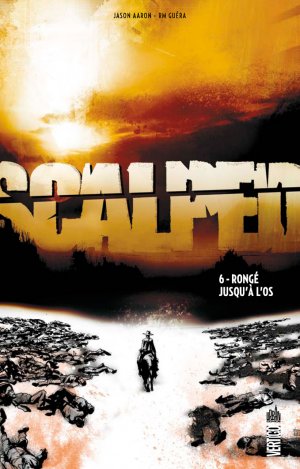 Scalped 6 - Rongé jusqu'à l'os