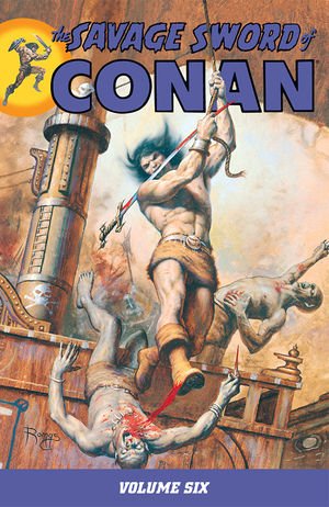 The Savage Sword of Conan 6 - Volume Six