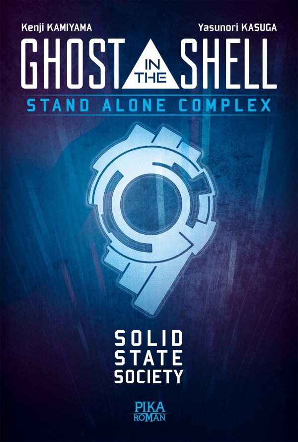 Le roman Ghost in the Shell - S.A.C. Solid State Society chez Pika