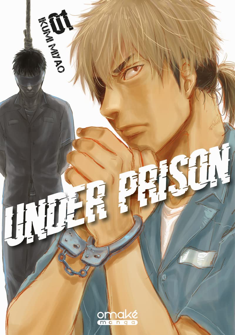 Under prison : le manga où un homme se fait emprisonner volontairement pour se venger !